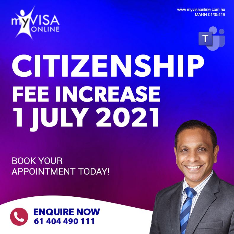 Citizenship Fee Increase from 1 July 2021 MY VISA ONLINE Visa Agent
