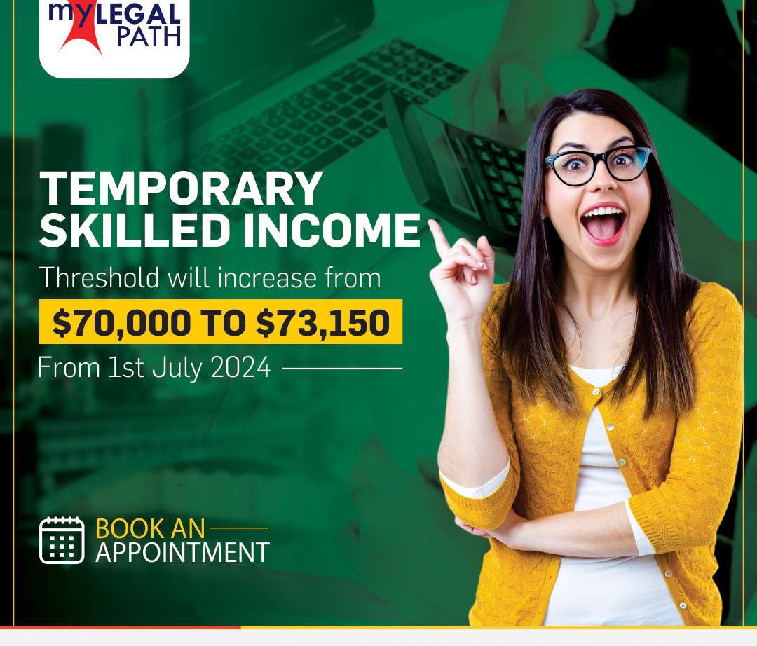 Temporary Skilled Income Threshold Will increase from $70000 to $73150 From 1 July